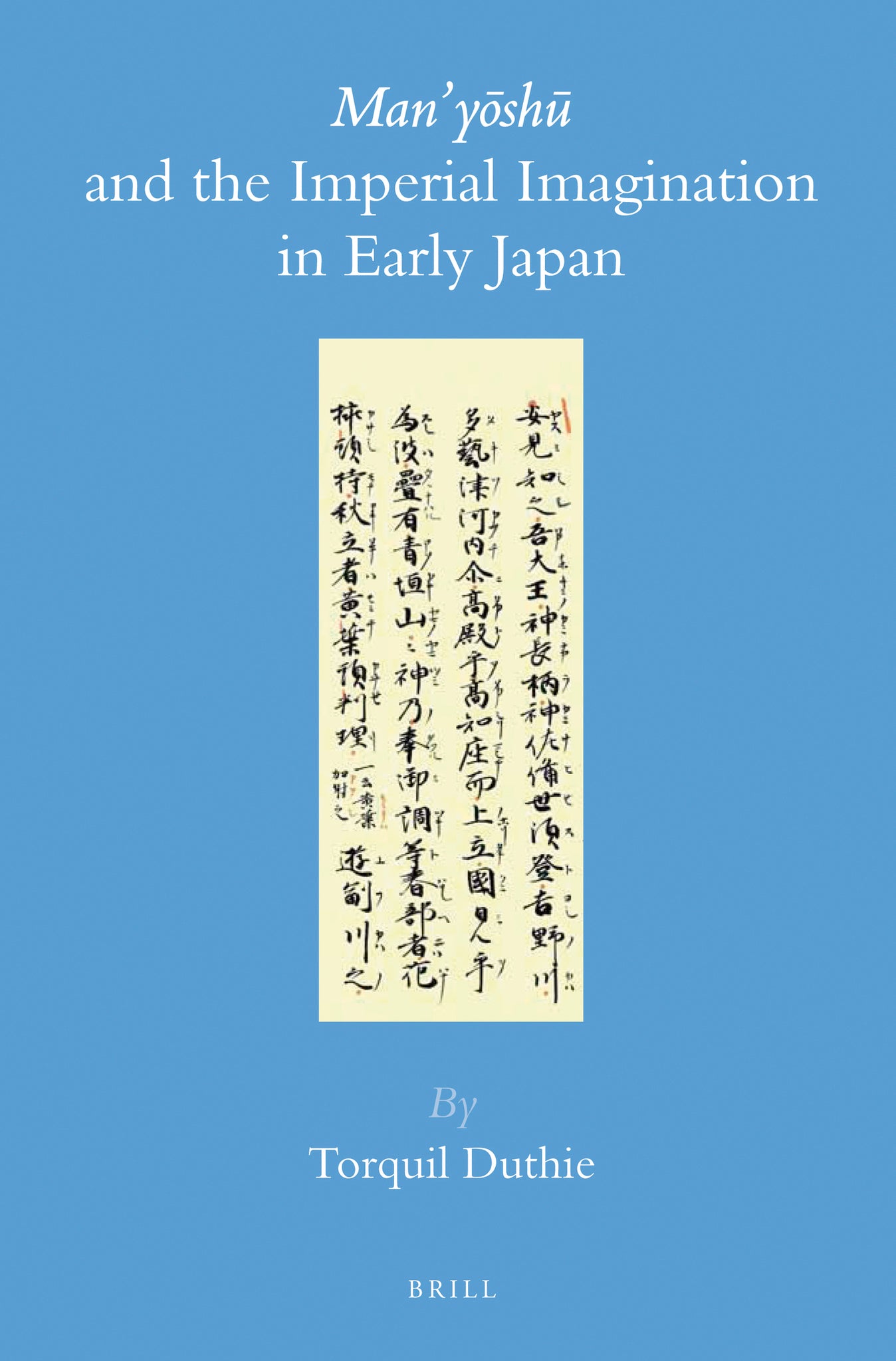 Man’yōshū and the Imperial Imagination in Early Japan